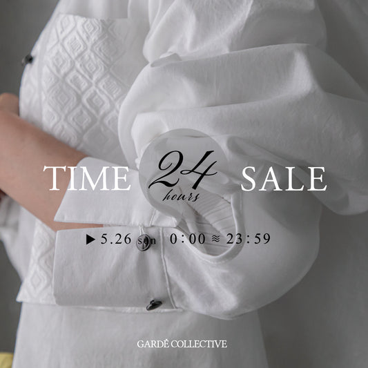 【終了】2024.5.26.sun限定!24hours TIME SALE開催!